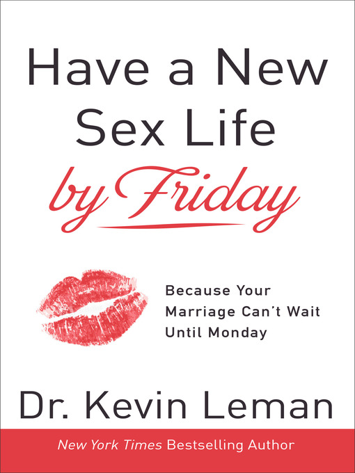 Title details for Have a New Sex Life by Friday by Dr. Kevin Leman - Available